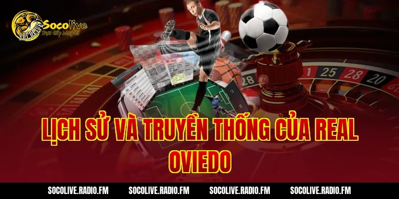 Lịch sử và truyền thống của Real Oviedo