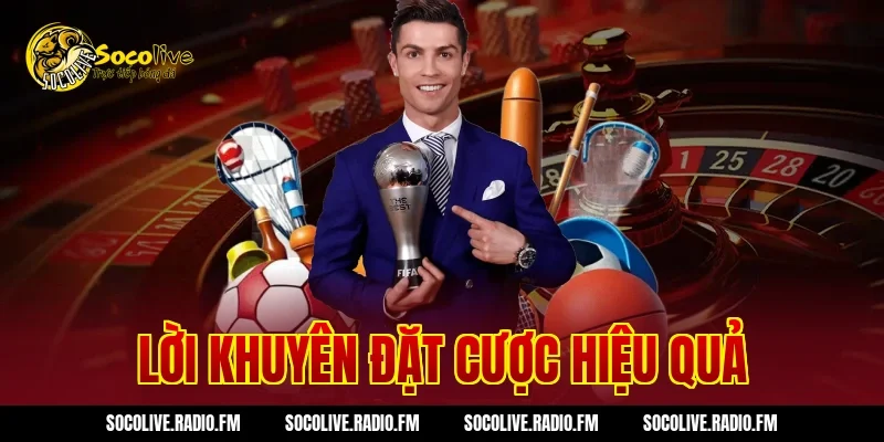 Lời khuyên đặt cược hiệu quả