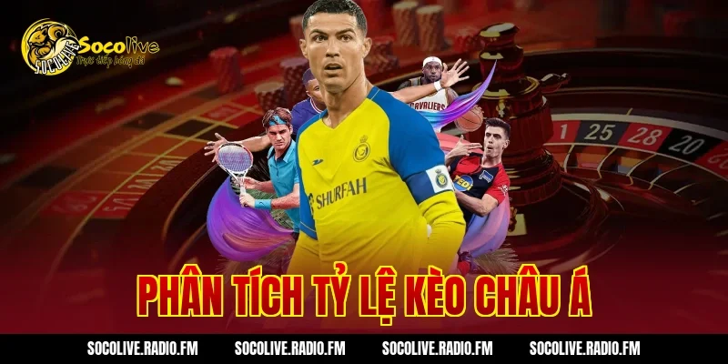 Phân tích tỷ lệ kèo châu Á