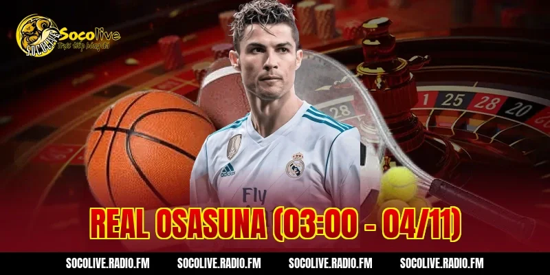Real Osasuna (03:00 – 04/11)